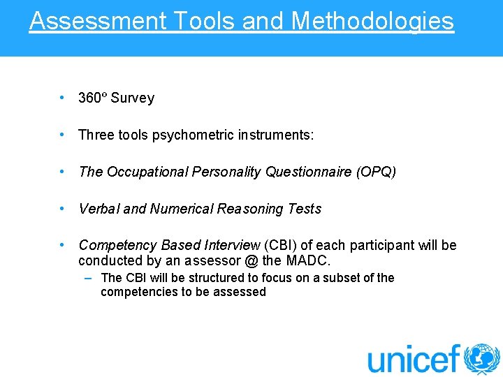 Assessment Tools and Methodologies • 360º Survey • Three tools psychometric instruments: • The