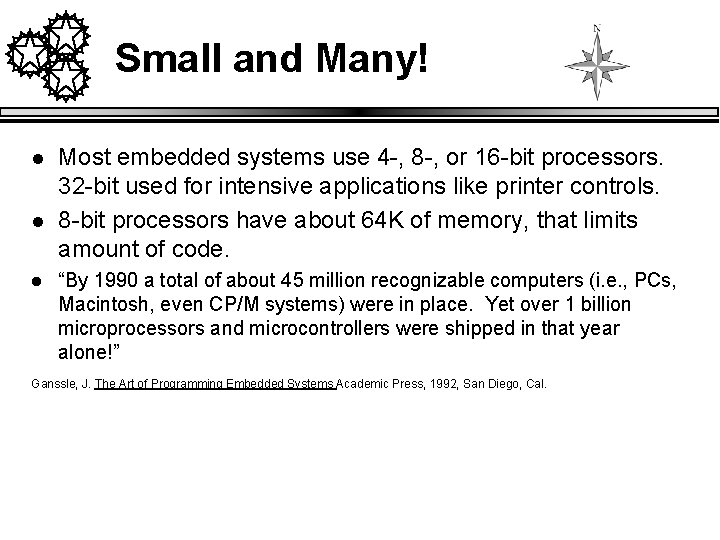 Small and Many! l l l Most embedded systems use 4 -, 8 -,