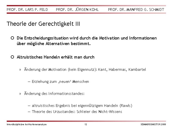 PROF. DR. LARS P. FELD PROF. DR. JÜRGEN KOHL PROF. DR. MANFRED G. SCHMIDT