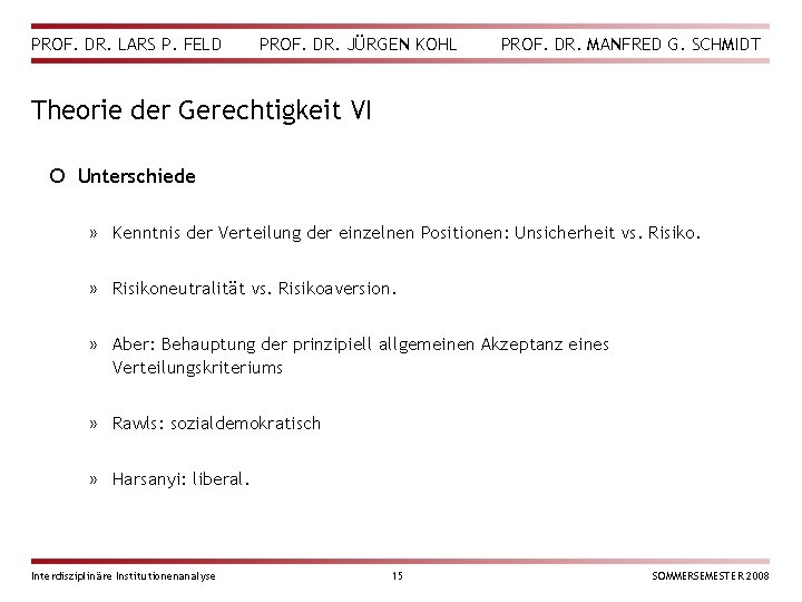 PROF. DR. LARS P. FELD PROF. DR. JÜRGEN KOHL PROF. DR. MANFRED G. SCHMIDT