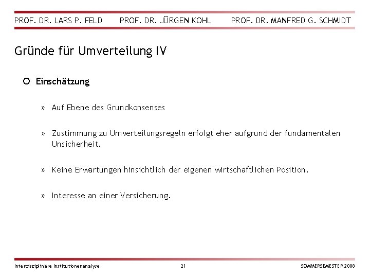 PROF. DR. LARS P. FELD PROF. DR. JÜRGEN KOHL PROF. DR. MANFRED G. SCHMIDT