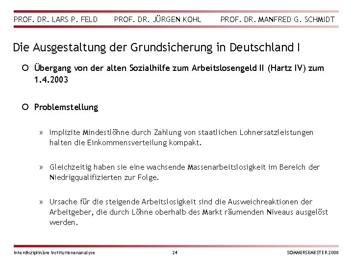 PROF. DR. LARS P. FELD PROF. DR. JÜRGEN KOHL PROF. DR. MANFRED G. SCHMIDT