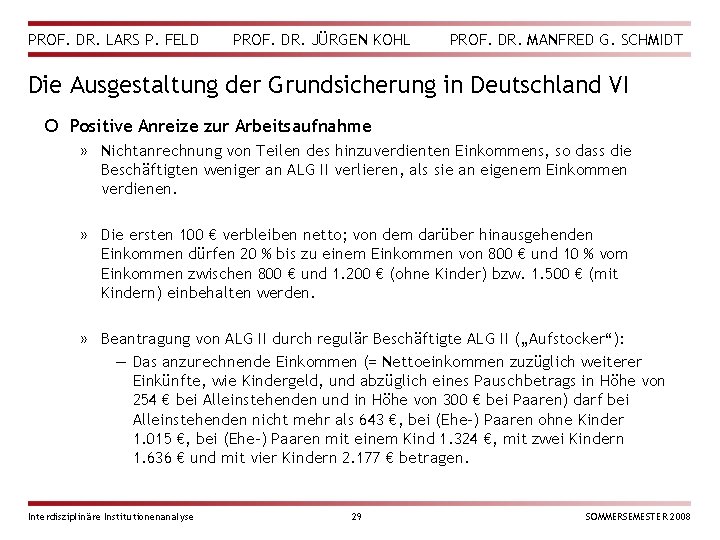 PROF. DR. LARS P. FELD PROF. DR. JÜRGEN KOHL PROF. DR. MANFRED G. SCHMIDT