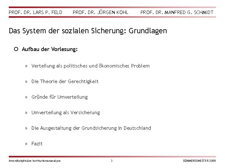 PROF. DR. LARS P. FELD PROF. DR. JÜRGEN KOHL PROF. DR. MANFRED G. SCHMIDT