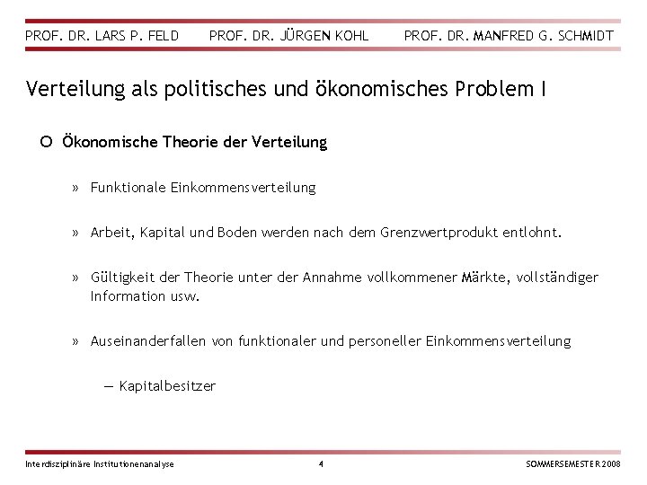 PROF. DR. LARS P. FELD PROF. DR. JÜRGEN KOHL PROF. DR. MANFRED G. SCHMIDT