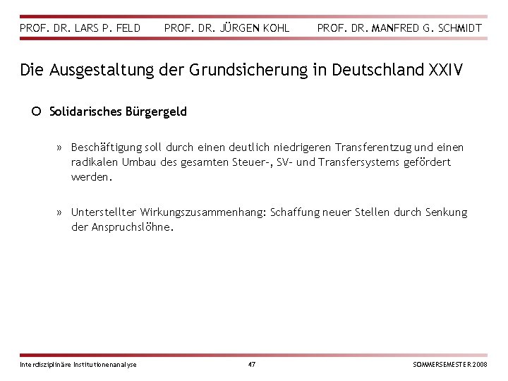 PROF. DR. LARS P. FELD PROF. DR. JÜRGEN KOHL PROF. DR. MANFRED G. SCHMIDT