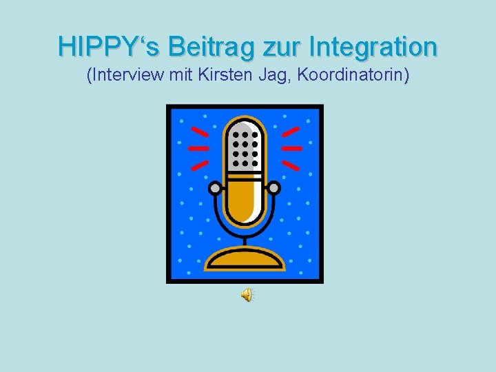 HIPPY‘s Beitrag zur Integration (Interview mit Kirsten Jag, Koordinatorin) 