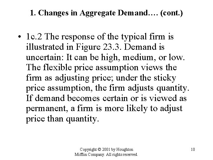 1. Changes in Aggregate Demand…. (cont. ) • 1 c. 2 The response of