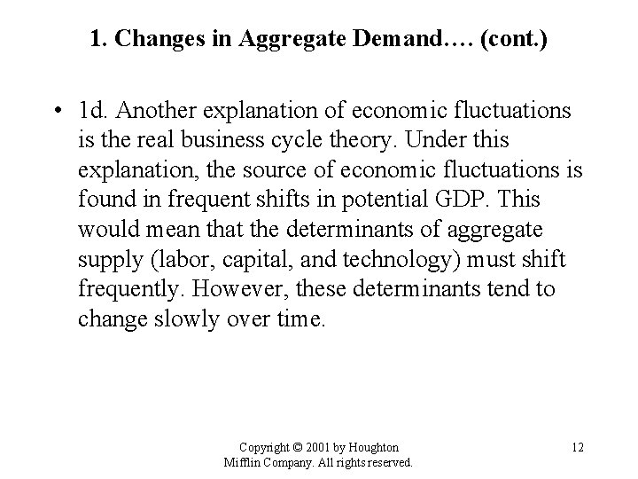 1. Changes in Aggregate Demand…. (cont. ) • 1 d. Another explanation of economic