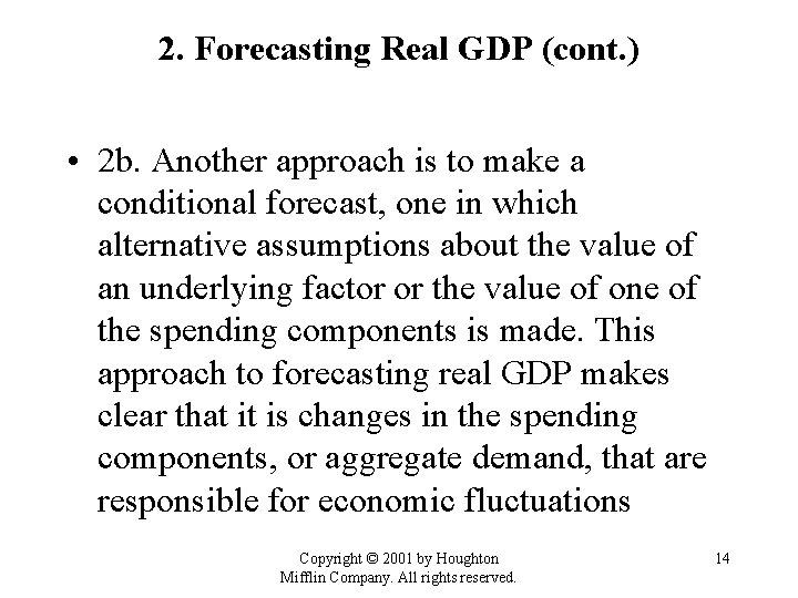 2. Forecasting Real GDP (cont. ) • 2 b. Another approach is to make