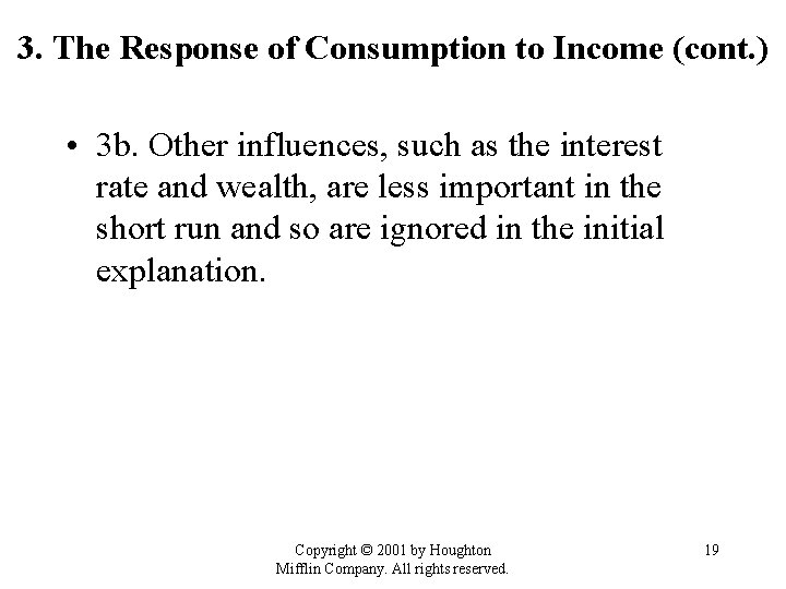 3. The Response of Consumption to Income (cont. ) • 3 b. Other influences, 3. The Response of Consumption to Income (cont. ) • 3 b. Other influences,