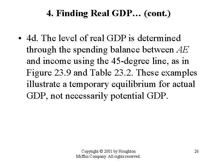 4. Finding Real GDP… (cont. ) • 4 d. The level of real GDP