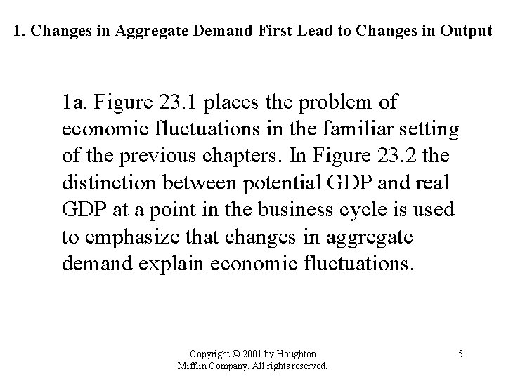 1. Changes in Aggregate Demand First Lead to Changes in Output 1 a. Figure