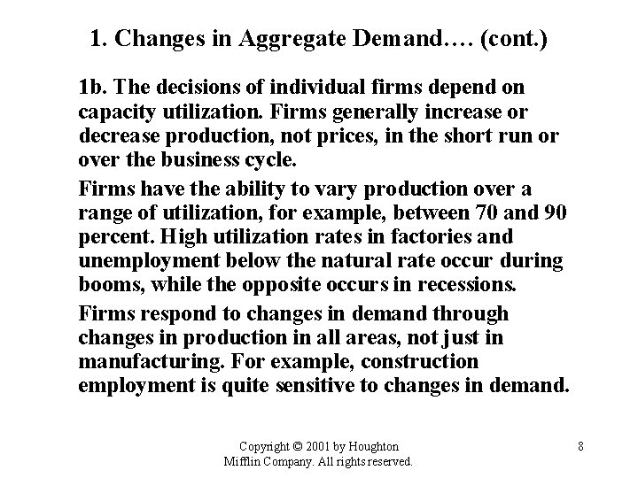 1. Changes in Aggregate Demand…. (cont. ) 1 b. The decisions of individual firms 1. Changes in Aggregate Demand…. (cont. ) 1 b. The decisions of individual firms