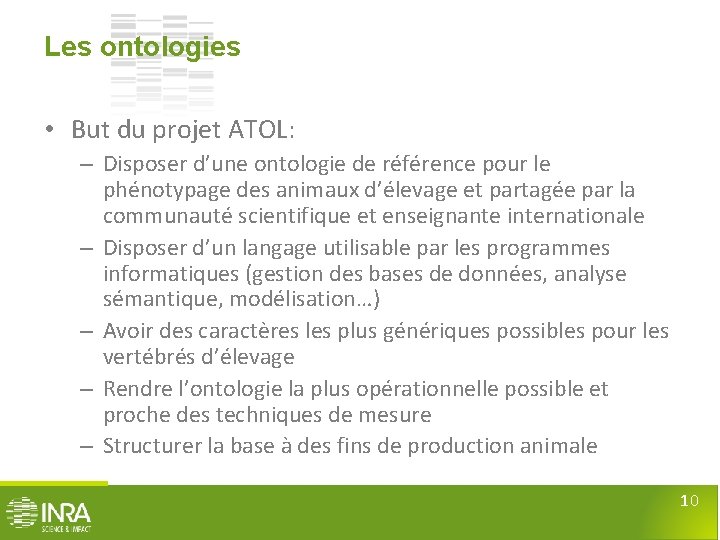 Les ontologies • But du projet ATOL: – Disposer d’une ontologie de référence pour