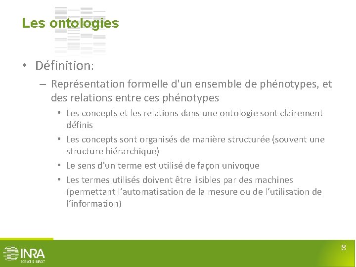 Les ontologies • Définition: – Représentation formelle d'un ensemble de phénotypes, et des relations