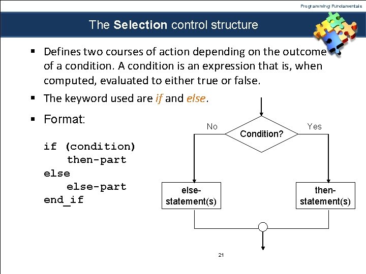 Programming Fundamentals The Selection control structure § Defines two courses of action depending on Programming Fundamentals The Selection control structure § Defines two courses of action depending on