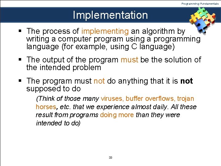 Programming Fundamentals Implementation § The process of implementing an algorithm by writing a computer Programming Fundamentals Implementation § The process of implementing an algorithm by writing a computer