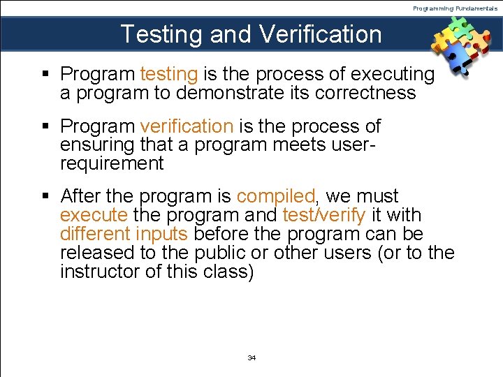 Programming Fundamentals Testing and Verification § Program testing is the process of executing a Programming Fundamentals Testing and Verification § Program testing is the process of executing a