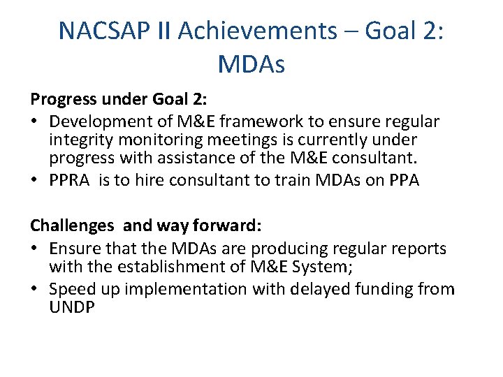 NACSAP II Achievements – Goal 2: MDAs Progress under Goal 2: • Development of