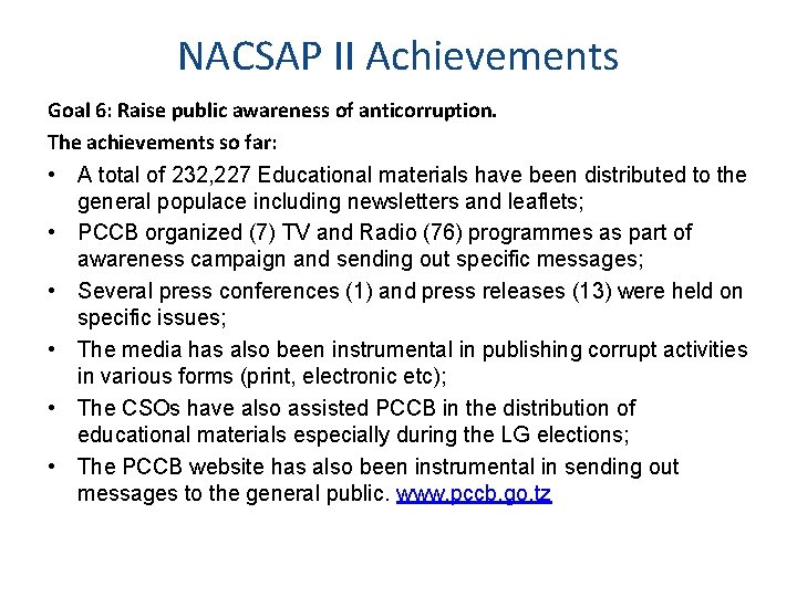 NACSAP II Achievements Goal 6: Raise public awareness of anticorruption. The achievements so far: