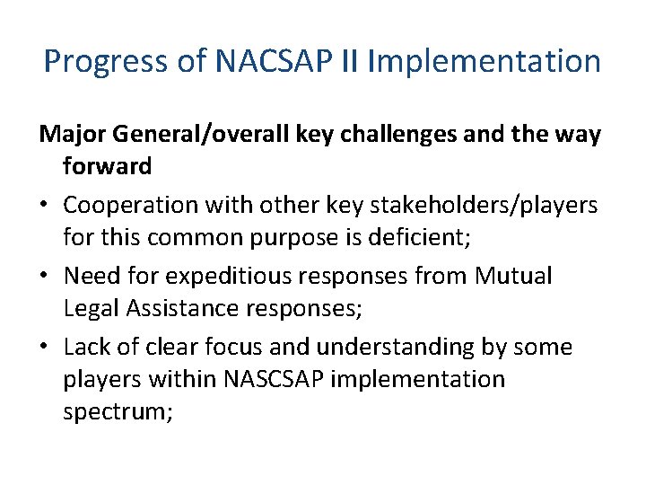 Progress of NACSAP II Implementation Major General/overall key challenges and the way forward •