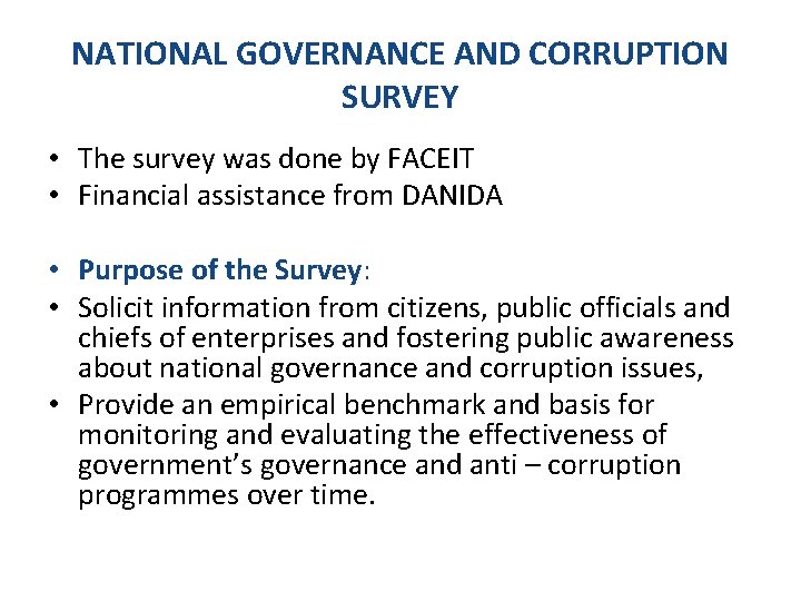 NATIONAL GOVERNANCE AND CORRUPTION SURVEY • The survey was done by FACEIT • Financial