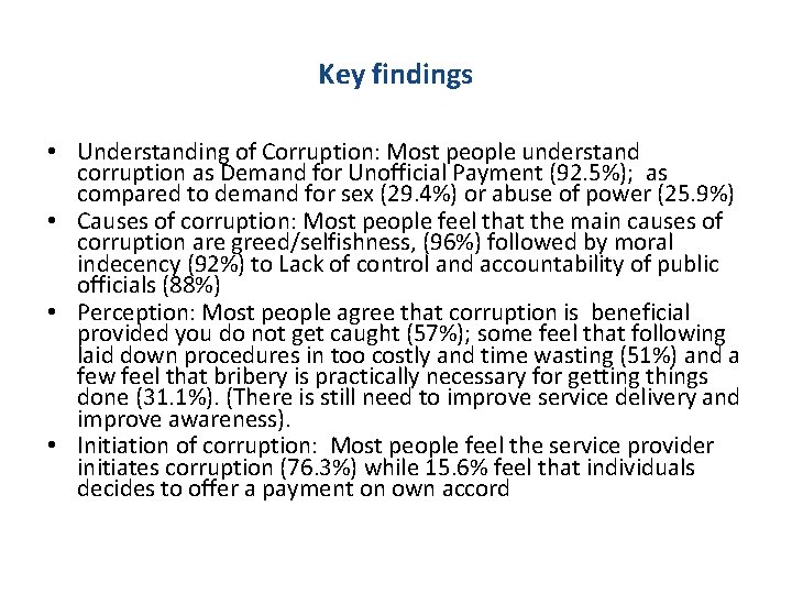Key findings • Understanding of Corruption: Most people understand corruption as Demand for Unofficial