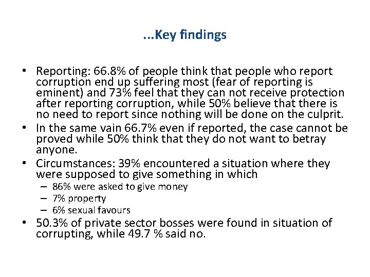 . . . Key findings • Reporting: 66. 8% of people think that people