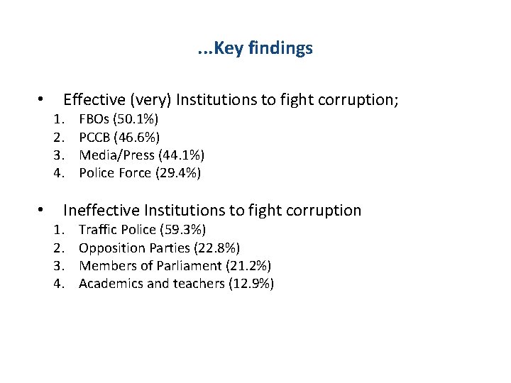 . . . Key findings • Effective (very) Institutions to fight corruption; 1. 2.