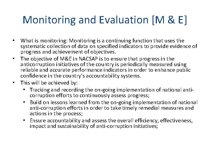 Monitoring and Evaluation [M & E] • What is monitoring: Monitoring is a continuing