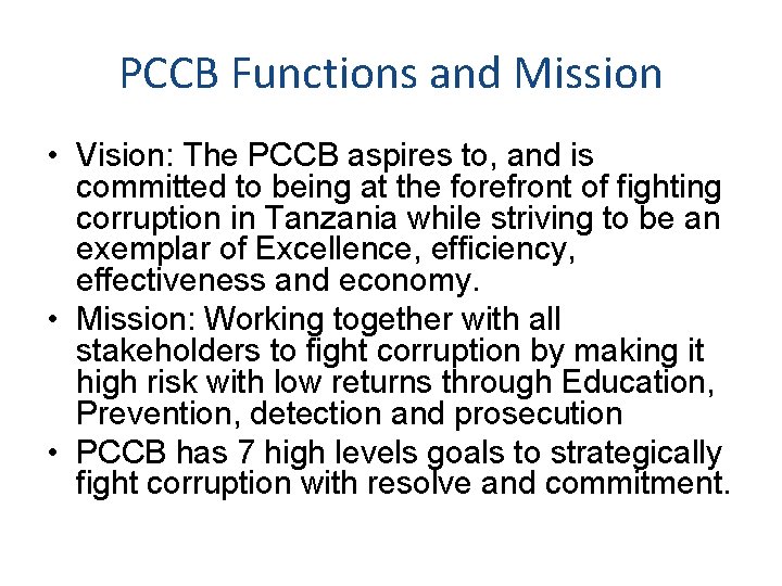 PCCB Functions and Mission • Vision: The PCCB aspires to, and is committed to