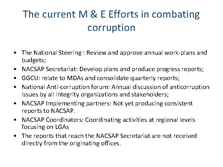 The current M & E Efforts in combating corruption • The National Steering :