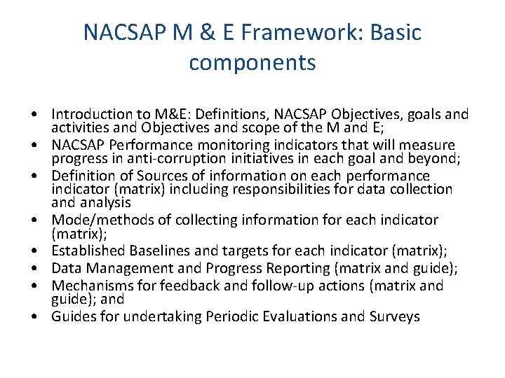 NACSAP M & E Framework: Basic components • Introduction to M&E: Definitions, NACSAP Objectives,