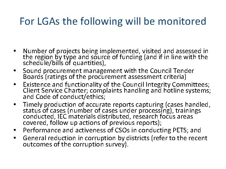 For LGAs the following will be monitored • Number of projects being implemented, visited