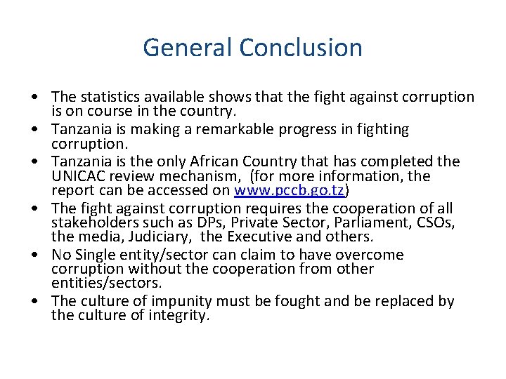 General Conclusion • The statistics available shows that the fight against corruption is on