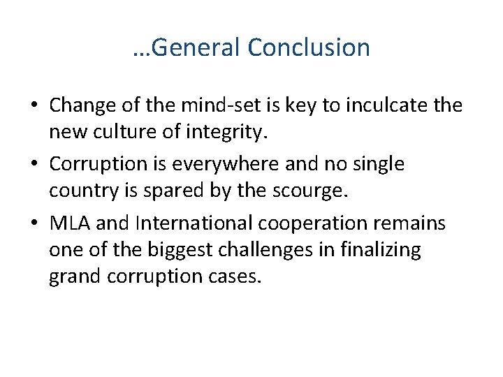 …General Conclusion • Change of the mind-set is key to inculcate the new culture