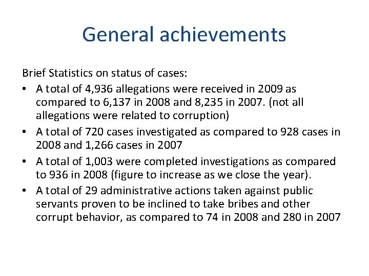 General achievements Brief Statistics on status of cases: • A total of 4, 936