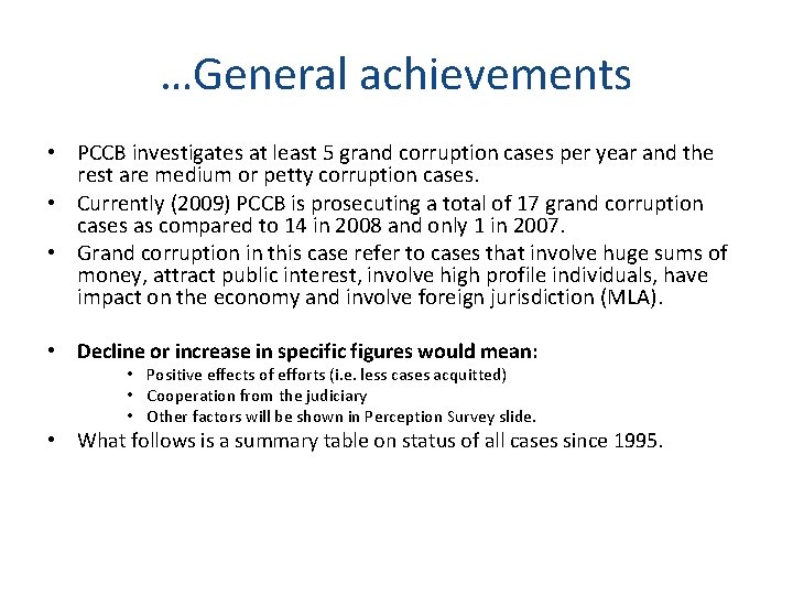 …General achievements • PCCB investigates at least 5 grand corruption cases per year and