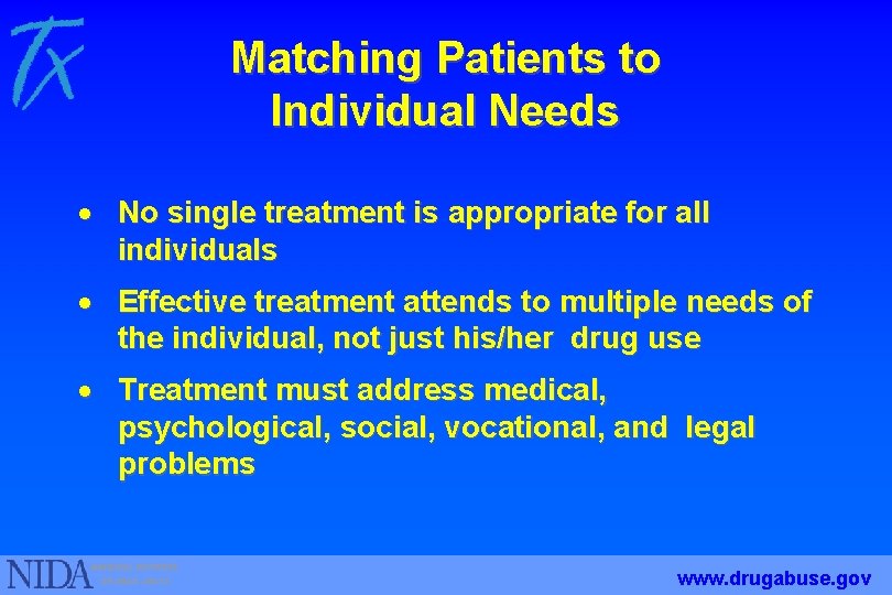 Matching Patients to Individual Needs · No single treatment is appropriate for all individuals