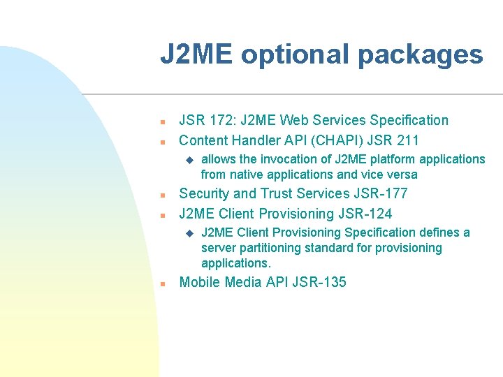 J 2 ME optional packages n n JSR 172: J 2 ME Web Services
