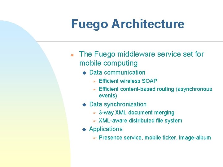 Fuego Architecture n The Fuego middleware service set for mobile computing u Data communication