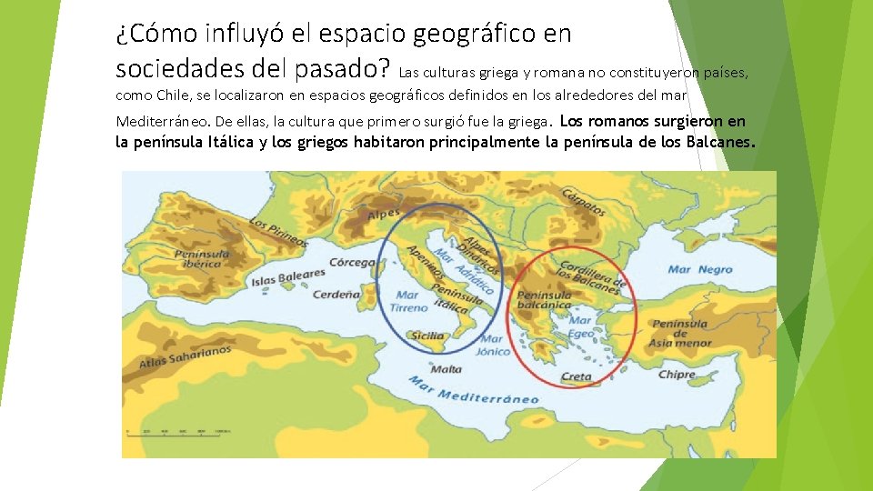¿Cómo influyó el espacio geográfico en sociedades del pasado? Las culturas griega y romana