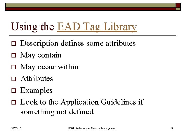 Using the EAD Tag Library o o o Description defines some attributes May contain