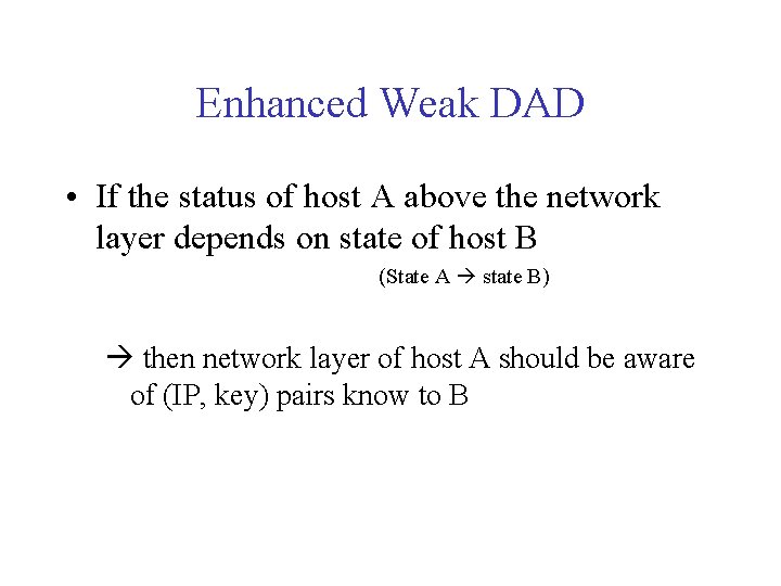 Enhanced Weak DAD • If the status of host A above the network layer