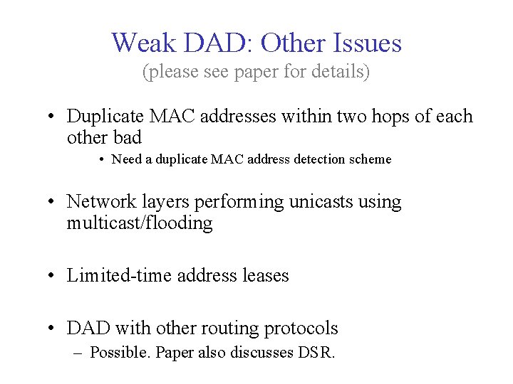 Weak DAD: Other Issues (please see paper for details) • Duplicate MAC addresses within