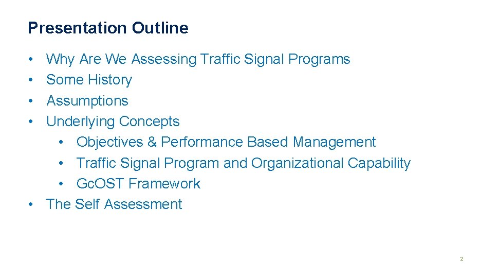 Presentation Outline • • Why Are We Assessing Traffic Signal Programs Some History Assumptions