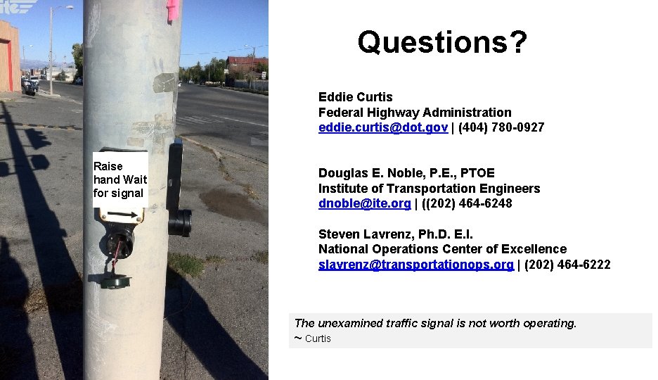Questions? Eddie Curtis Federal Highway Administration eddie. curtis@dot. gov | (404) 780 -0927 Raise