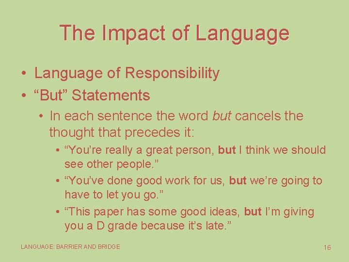 The Impact of Language • Language of Responsibility • “But” Statements • In each