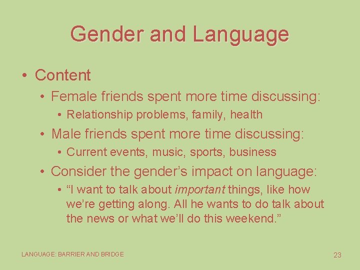Gender and Language • Content • Female friends spent more time discussing: • Relationship